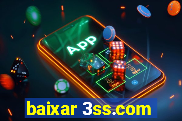 baixar 3ss.com